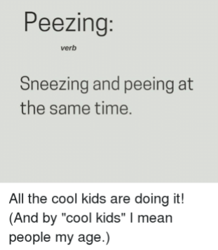 peezing-verb-sneezing-and-peeing-at-the-same-time-all-18966799